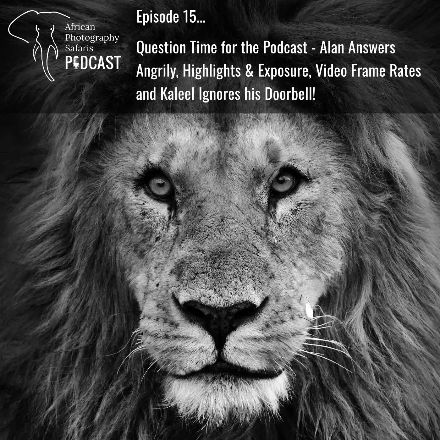 Episode 15… Question Time for the Podcast – Alan Answers Angrily, Highlights & Exposure, Video Frame Rates and Kaleel Ignores his Doorbell!